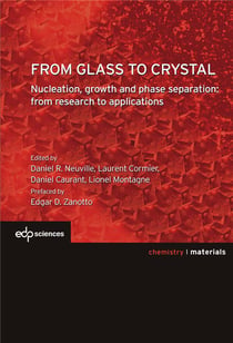 From glass to crystal - nucleation, growth and phase separation : from research to applications