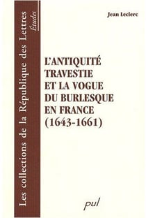 Antiquite travestie et la vogue du burlesque en france 1643 a 1661