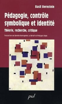 Pédagogie, contrôle symbolique et identité - théorie, recherche, critique