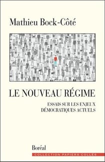 Le nouveau régime - essais sur les enjeux démocratiques actuels