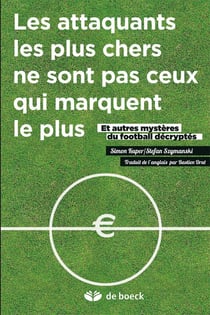 Les attaquants les plus chers ne sont pas ceux qui marquent le plus et autres mystères du football décryptés