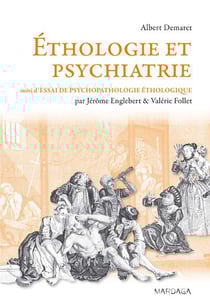Éthologie et psychiatrie - essai de psychopathologie éthologique