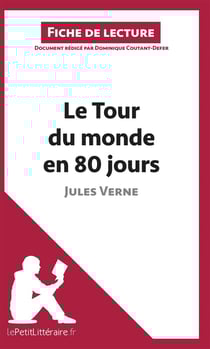 Fiche de lecture : le tour du monde en quatre-vingt jours de Jules Verne - analyse complète de l'oeuvre et résumé