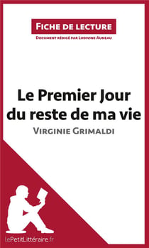 Fiche de lecture : le premier jour du reste de ma vie de Virginie Grimaldi - analyse complète de l'oeuvre et résumé