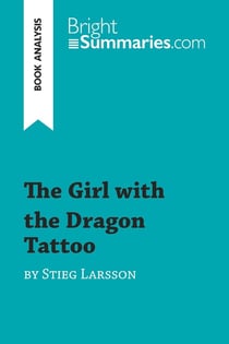The Girl with the Dragon Tattoo by Stieg Larsson (Book Analysis) : Detailed Summary, Analysis and Reading Guide