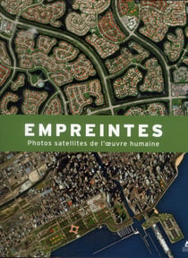 Empreintes photos satellite de l'oeuvre humaine