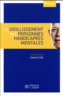 Le vieillissement des personnes handicapées mentales (4e édition)