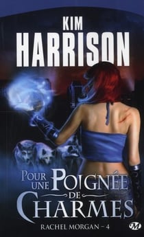 Rachel Morgan Tome 4 : pour une poignée de charmes