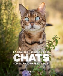 La grande encyclopédie des chats : Soins, comportements, races