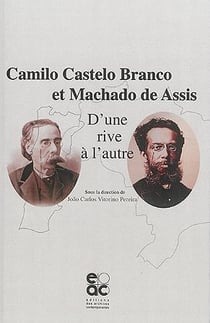 Camilo Castelo Branco et Machado de Assis - d'une rive à l'autre