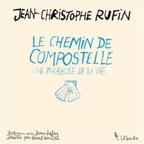 Le chemin de Compostelle, une parabole de la vie