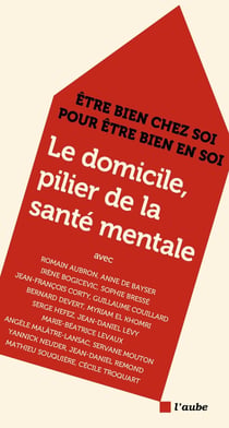 Le domicile, pilier de la santé mentale : Etre bien chez soi pour être bien en soi