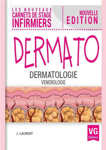 LES NOUVEAUX CARNETS DE STAGE INFIRMIERS : dermatologie, vénérologie