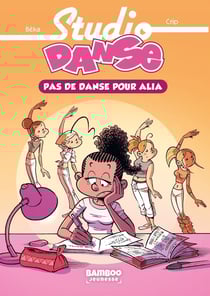 Studio danse Tome 2 : pas de danse pour Alia