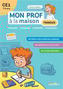 Mon prof à la maison : Français : CE1 - Grammaire - conjugaison - vocabulaire - orthographe