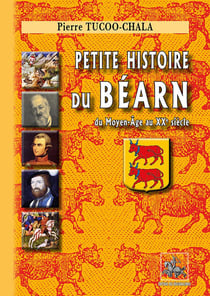 Petite histoire du Béarn : du Moyen-âge au XXe siècle