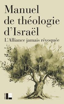 Manuel de théologie d'Israël : L'alliance jamais révoquée