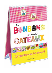 Trop bon ! : les bonbons et les petits gateaux - 22 recettes d'enfants