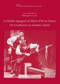Le théâtre espagnol du Siècle d'Or en France : De la traduction au transfert culturel