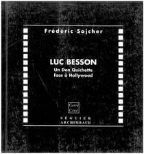 Luc besson - un don quichotte face a hollywood