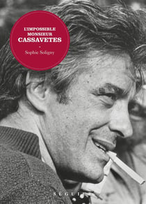 L'impossible Monsieur Cassavetes