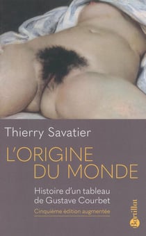 L'origine du monde - histoire d'un tableau de Gustave Courbet (5e édition)