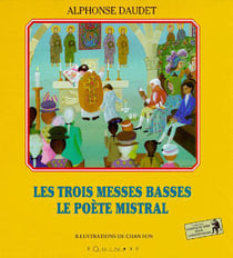 Les trois messes basses - le poète mistral