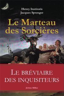 Le marteau des sorcières - le bréviaire des inquisiteurs