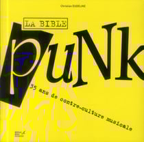 La bible punk - 35 ans de contre-culture musicale