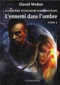 L'univers d'Honor Harrington - l'ennemi dans l'ombre Tome 2