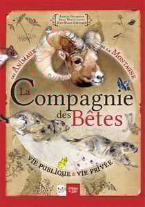 La compagnie des bêtes - les animaux de la montagne - vie publique et vie privée