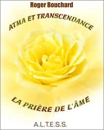 Atma et transcendance - la prière de l'âme