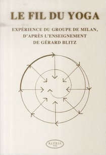 Le fil du yoga - expérience du groupe de milan, d'après gérard blitz