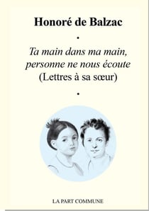 Ta main dans ma main, personne ne nous écoute - lettres à sa soeur