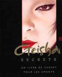 Geisha secrets - Un livre de chevet pour les amants