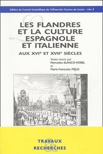 Les flandres et la culture espagnole et italienne aux xvie et xviie siècles