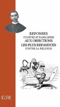 Réponses aux objections les plus répandues contre la religion