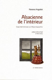 Alsacienne de l'intérieur - coups d'oeil et de coeur sur l'Alsace d'aujourd'hui
