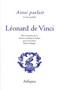 Ainsi parlait Tome 18 : Léonard de Vinci - dits et maximes de vie