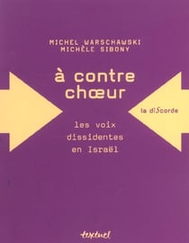 À contre choeur - les voix dissidentes en Israël
