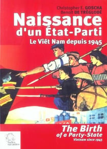 Naissance d'un état-parti - le Viêt Nam depuis 1945