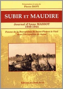 Subir et maudire - journal d'anne massot - 1940-1944