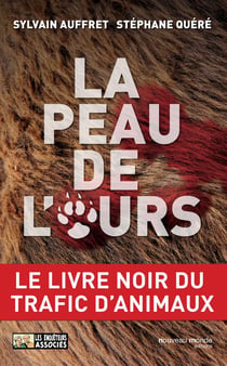 La peau de l'ours - le livre noir du trafic d'animaux