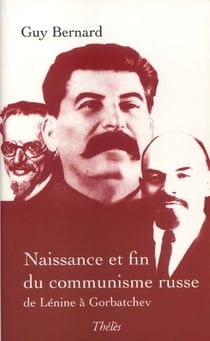 Naissance et fin du communisme russe de lénine à gorbatchev