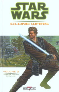 Star Wars - clone wars Tome 3 - dernier combat sur Jabim