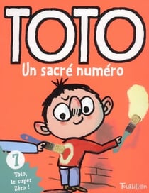 Toto le super-zéro ! Tome 7 : un sacré numéro