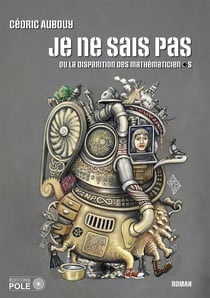JE NE SAIS PAS : ou la disparition des mathématiciens