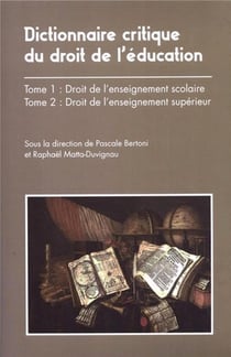 Dictionnaire critique du droit de l'éducation Tome 1 : droit de l'enseignement scolaire - dictionnaire critique du droit de l'éducation Tome 2 : droit de l'enseignement supérieur