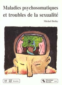 Maladies psychosomatiques et troubles de la sexualite