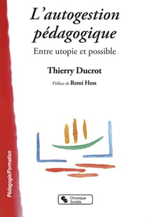 L'autogestion pédagogique - entre utopie et possible